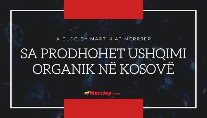 Sa prodhohet ushqimi organik në Kosovë