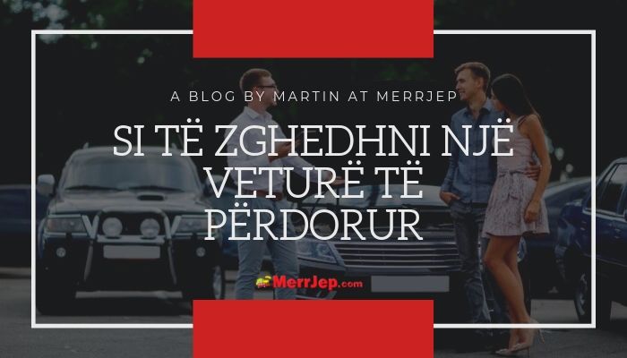 Si të zgjedhni një veturë të përdorur?